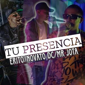 Tu Presencia (feat. Novato DC & Mr Jota)