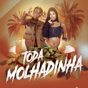 MC Menininho - Toda Molhadinha (Explicit)