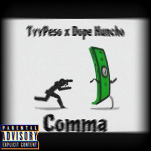 COMMA (feat. Dope Huncho) (Explicit)