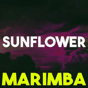 Sunflower(Spider-Man: Into the Spider-Verse) (Marimba Remix)