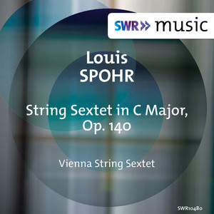 Spohr, L.: String Sextet, Op. 140 (Vienna String Sextet)