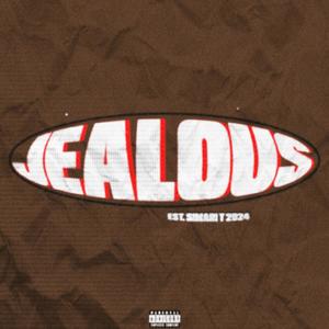 jealous (Explicit)