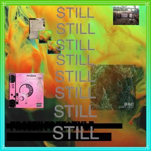 Still (Explicit)