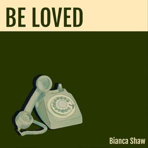 Be Loved
