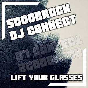 Lift Your Glasses(feat. Dj Connect) (Explicit)