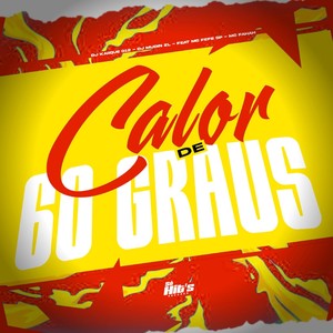 Calor de 60 Graus (Explicit)