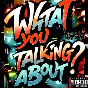 What you talking About (feat. The Paleface Villain) [Explicit]