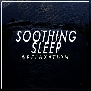 Soothing Sleep & Relaxation