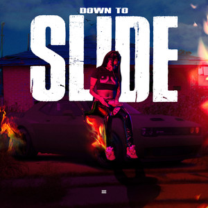 Down To Slide (Explicit)