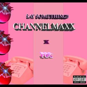 Say Somthing (feat. TrillGoCrazy & Prod.Chopstick) [Explicit]