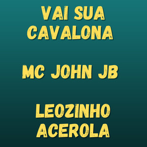 Vai Sua Cavalona (Explicit)