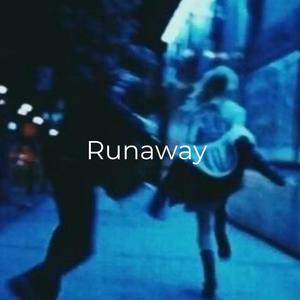 Runaway (Explicit)