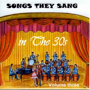 Songs They Sang in the 1930's Vol.3