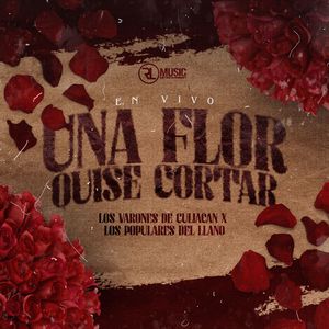 Una flor quise cortar (En Vivo)