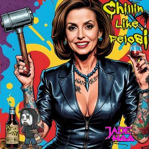 Chillin Like Pelosi (Explicit)