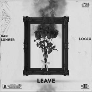 Leave (feat. Logix) [Explicit]