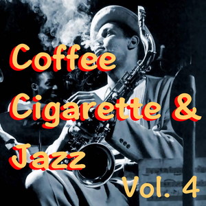 Coffee Cigarette & Jazz, Vol. 4