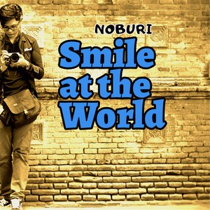 Smile at the World