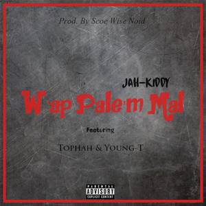 Wap Pale'm Mal(feat. Tophah & Young-T) (Explicit)