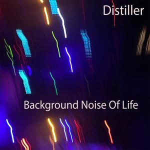 Background Noise Of Life