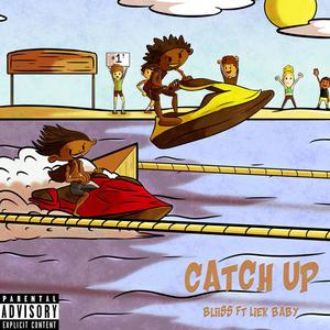 Catch Up(feat. Liek Baby) (Explicit)