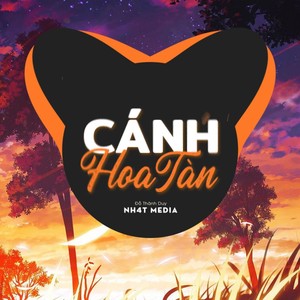 Cánh Hoa Tàn (NH4T Remix Ver.2)