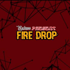 Fire Drop (Shout Out To Pro-Tee & Calvin Harris)