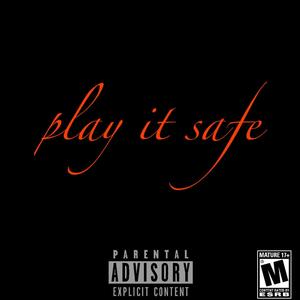 play it safe (Explicit)