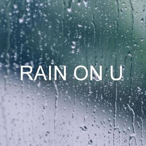 Rain on u (Explicit)