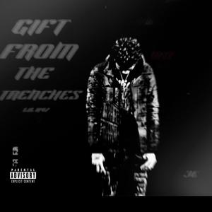 Gift From The Trenches (Explicit)