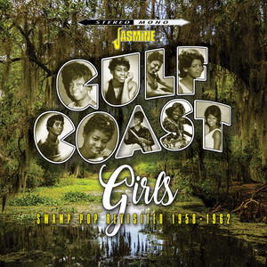 Gulf Coast Girls: Swamp Pop Revisited (1958-1962)