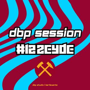 DBP SESSION #12|ZEYDE (Explicit)