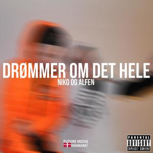 Drømmer om det hele (Explicit)