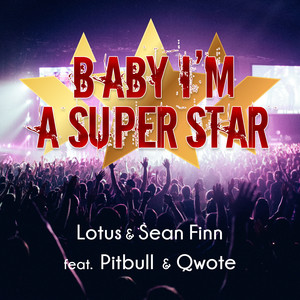Baby I'm A Superstar (feat. Pitbull & Qwote) (Dirty Version)