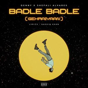 Badle Badle (Gehraiyaan)