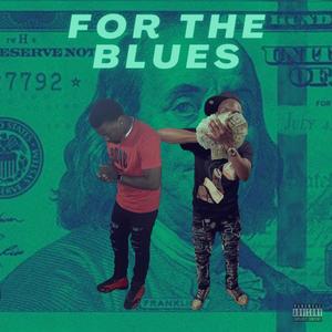For The Blues (feat. Big Dill) (Explicit)