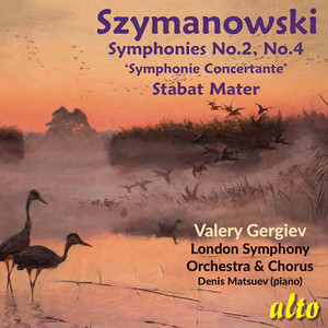 Szymanowski: Symphonies Nos. 2 & 4 - Stabat Mater
