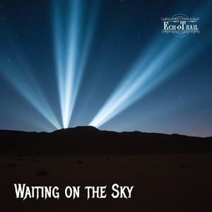 Waiting on the Sky