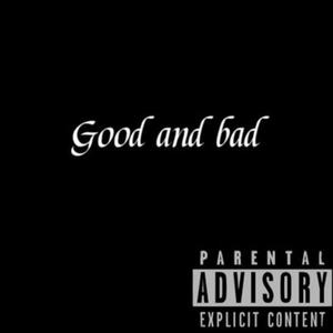 Good and Bad (feat. cfn_parole & soul) (Explicit)