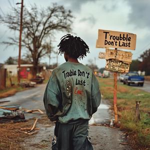 Trouble Don't Last