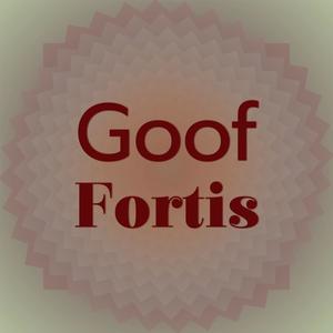 Goof Fortis