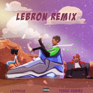 LeBron(feat. Young Dammz) (Remix|Explicit)