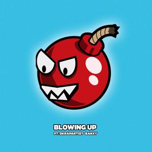 Blowing Up (Explicit)