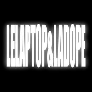 LE LAPTOP & LA DOPE (Explicit)