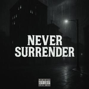 NEVER SURRENDER (RMX|Explicit)