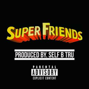 Super Friends (Explicit)