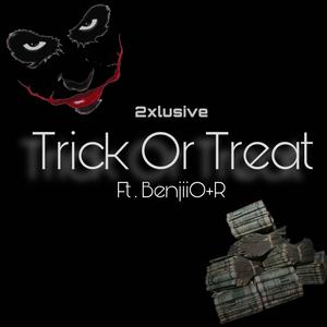 Trick Or Treat (feat. BenjiiO+R) [Explicit]