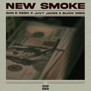 New Smoke (feat. Juvy Jakes & Blvck Oreo) [Explicit]