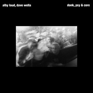 Donk, Psy & Core (feat. Dave Wella)