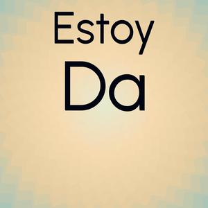 Estoy Da